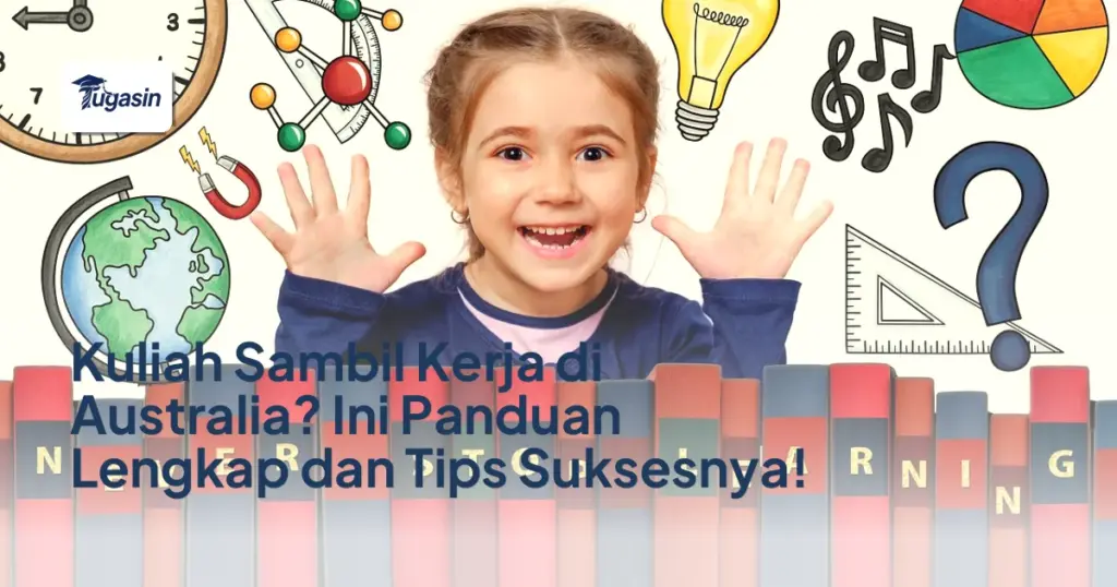 Kuliah Sambil Kerja di Australia? Ini Panduan Lengkap dan Tips Suksesnya!