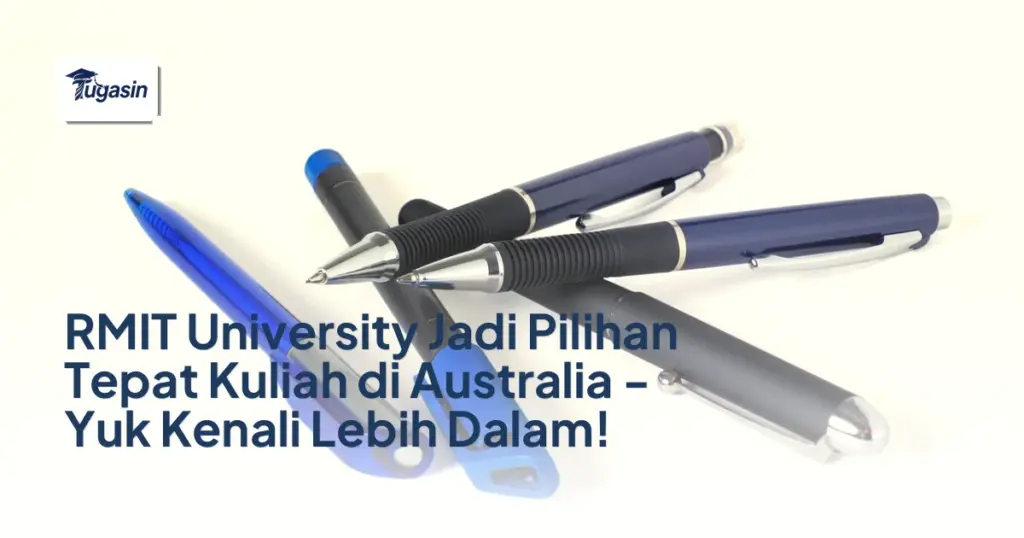 RMIT University Jadi Pilihan Tepat Kuliah di Australia - Yuk Kenali Lebih Dalam!